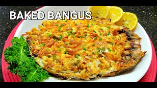 The Famous BAKED BANGUS RECIPE! Creamy and Cheesy Baked Milk Fish!