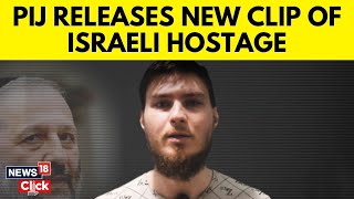 Israeli Hostages | PIJ releases additional video of hostage Alexander Troufanov | N18G | News18