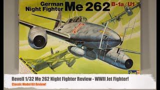 Revell 1:32 Me 262 Night Fighter Review - WWII Jet Fighter!