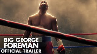 BIG GEORGE FOREMAN - Official Trailer