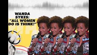 Wanda Sykes Breaks Down Women’s Thoughts Perfectly
