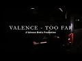 Valence - Too Far | Official Music Video