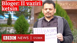 Ўзбекистон: Блогер нима учун ички ишлар вазири истеъфосини талаб этиб, пикетга чиқди? - BBC News