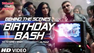 'Birthday Bash' BEHIND THE SCENES | Yo Yo Honey Singh | Dilliwaali Zaalim Girlfriend