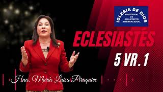 Eclesiastés 5 Vr. 1 - Hna. María Luisa Piraquive, #IDMJI