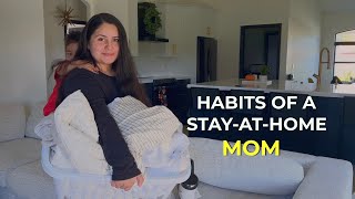 8 habits of a stay-at-home mom 🏡