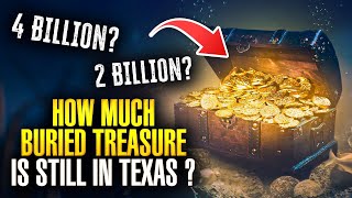How Much Buried Treasure Is In Texas?