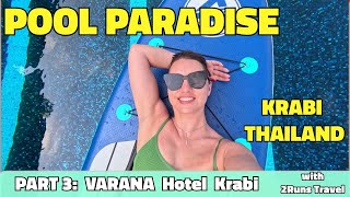 Where to Stay in Krabi Thailand: Varana Hotel Krabi Part 3 - Pool Paradise