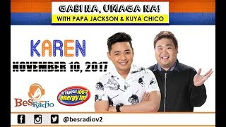 MAY NATAPAKAN KAYONG MGA EX NYO [KAREN] Gabi Na Umaga Na Papa Jackson \u0026 Kuya Chico Nov 10 2017