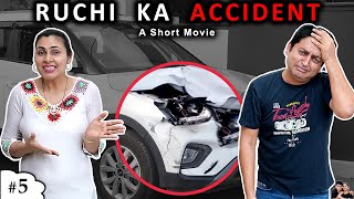 RUCHI KA ACCIDENT | रूचि का एक्सीडेंट | A Short Movie Family Comedy | Ruchi and Piyush