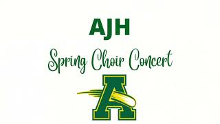 AJH Spring Choir Performance