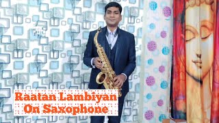 Raataan Lambiyan - Saxophone Cover - Shershaah - Jubin Nautiyal - Bollywood Songs | Devendra Pratap