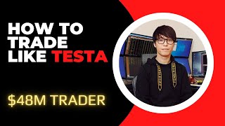 How To Trade Like TESTA