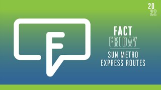 Fact Friday - Sun Metro Express Routes