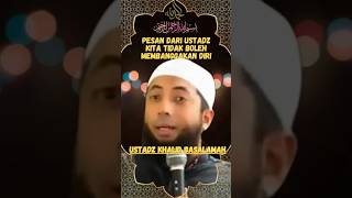 PESAN DARI USTADZ KITA TIDAK BOLEH MEMBANGGAKAN DIRI #islam #viral #short #shorts #shortsvideo #dosa