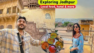 Jodhpur City Tour || Local food, Best hotel, Jodhpur Fort \u0026 more || Rajasthani Food 🤤