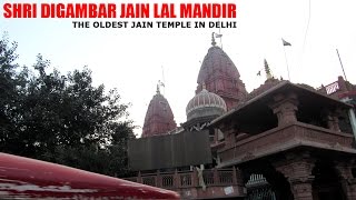 Shri Digambar Jain Lal Mandir  The oldest jain temple in Delhi