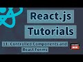 React.js Tutorials - Controlled Components and React Forms - #11