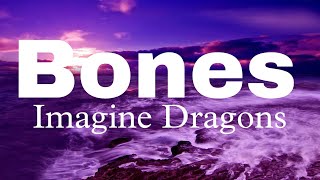 Bones song lyrics @Imagine Dragons