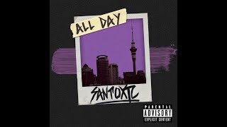 Santoxic  - All Day (Official Music Video)