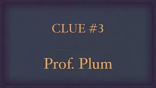 Professor Plum Clue #3