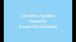 Christina Aguilera - Beautiful (Lower Key Karaoke)