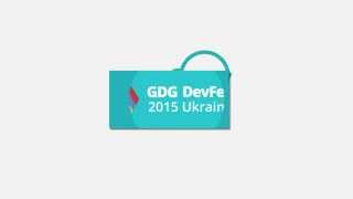 GDG DevFest Ukraine 2015 is coming