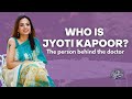 Who is Jyoti Kapoor? | The person behind the doctor