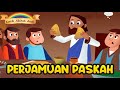 PERJAMUAN PASKAH + Tuhan Yesus dan MuridNya + animasi cerita alkitab