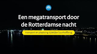 Zo vaar je een boogbrug dwars door Rotterdam | Aftermovie | Transport tijdelijke Suurhoffbrug