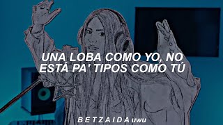 "Una loba como yo, no está pa' tipos como tú... " | Shakira, BZRP Music Sessions #53 (Letra)