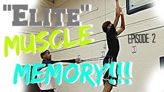 Elite Basketball Training Ep2: Muscle Memory