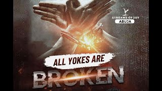 ALL YOKES MUST BREAK