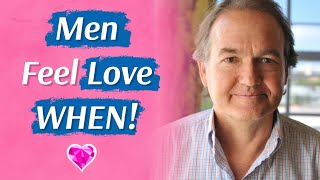 Men Feel Love (With A Woman) WHEN!  Dr. John Gray