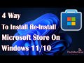 Install And Re-Install Microsoft Store On Windows - 4 Fix How To