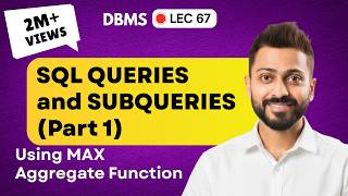 Lec-67: SQL Queries and Subqueries (part-1) | Database Management System