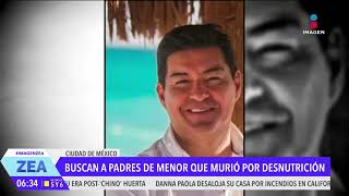 Buscan a los padres del niño que fue encontrado en estado de desnutrición en la CDMX | Francisco Zea