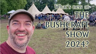 What was new at the Bushcraft show 2024? Better or worse?