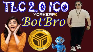 TLC 2.0 ICO Botbro Yorker FX Forex Trading | TLC 2.0 Lunching Price |Botbro Plan Review Real Or Fake