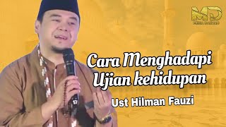 CERAMAH TERBARU USTADZ HILMAN FAUZI