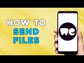 HOW TO SEND FILES VIA WETRANSFER | WETRANSFER FILE TRANSFER SERVICE (EASIEST WAY)