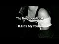 The Neighbourhood - R.I.P. 2 My Youth (15% slowed + lyrics)