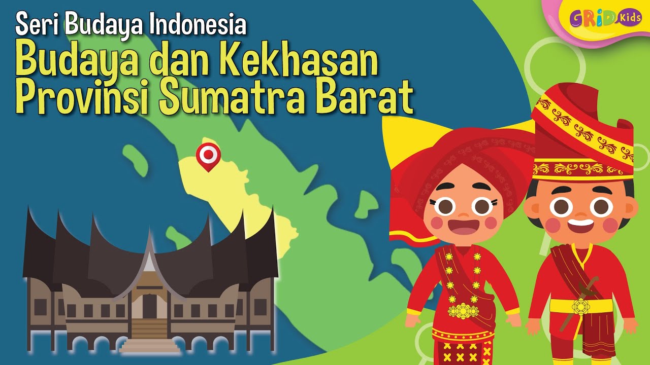 Budaya Dan Kekhasan Provinsi Sumatra Barat - Seri Budaya Indonesia ...