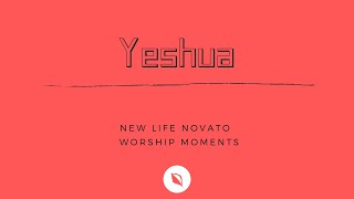 YESHUA /// YOURS IS THE KINGDOM | New Life Novato