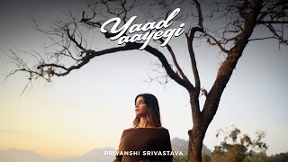 Yaad Aayegi | Priyanshi Srivastava | Official Music Video | Indie Song 2025