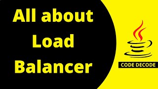 Load Balancer tutorial | Code Decode | Types of Load Balancers | System Design Interview Questions