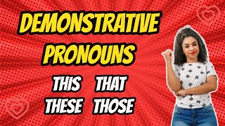 PRONOMES DEMONSTRATIVOS - This, That, These, Those - Demonstrative Pronouns