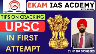 HOW TO CRACK UPSC in First Attempt | Major SPS Oberoi @Ekam IAS ACADEMY