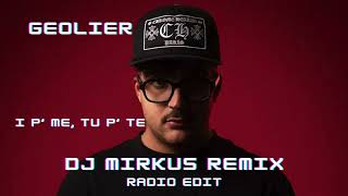Geolier - I P' ME, TU P' TE ( DJ MIRKUS REMIX ) Radio Edit