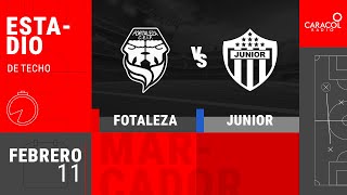 EN VIVO | Fortaleza vs Junior - Liga Colombiana por el Fenómeno del Fútbol
